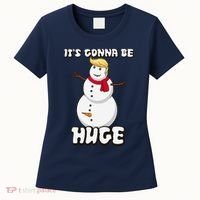 It's Gonna Be Huge Trump Christmas Snowman Women's T-Shirt thumb 0