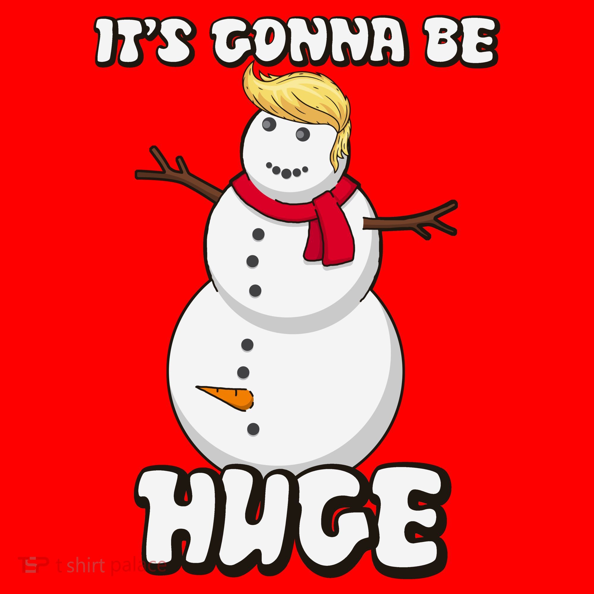 It's Gonna Be Huge Trump Christmas Snowman Santa Hat