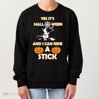 Its Halloween & I Can Ride a Stick Witch Women's Sweatshirt thumb 0