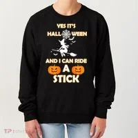 Its Halloween & I Can Ride a Stick Witch Women's Sweatshirt thumb 0