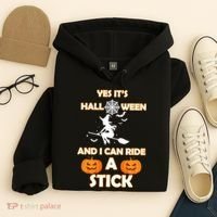 Its Halloween & I Can Ride a Stick Witch Hoodie thumb 4