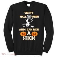 Its Halloween & I Can Ride a Stick Witch Sweatshirt thumb 0