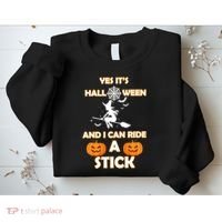 Its Halloween & I Can Ride a Stick Witch Sweatshirt thumb 2