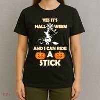 Its Halloween & I Can Ride a Stick Witch T-Shirt thumb 4
