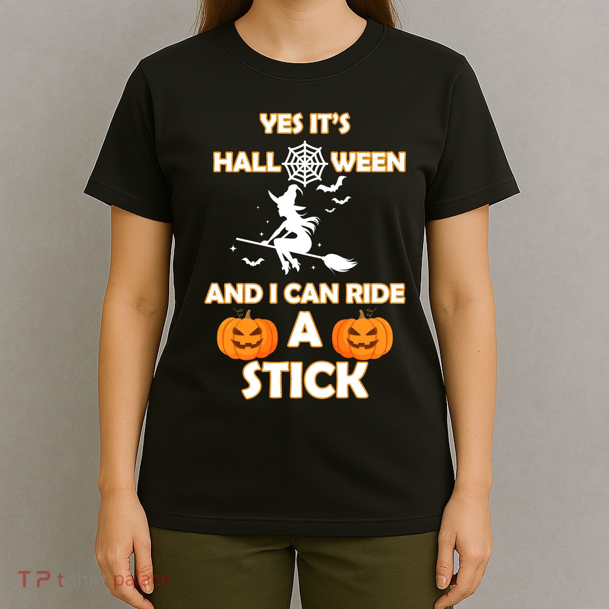 Its Halloween & I Can Ride a Stick Witch T-Shirt