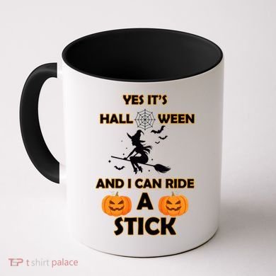 Its Halloween & I Can Ride a Stick Witch Coffee Mug