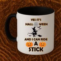 Its Halloween & I Can Ride a Stick Witch Coffee Mug thumb 2