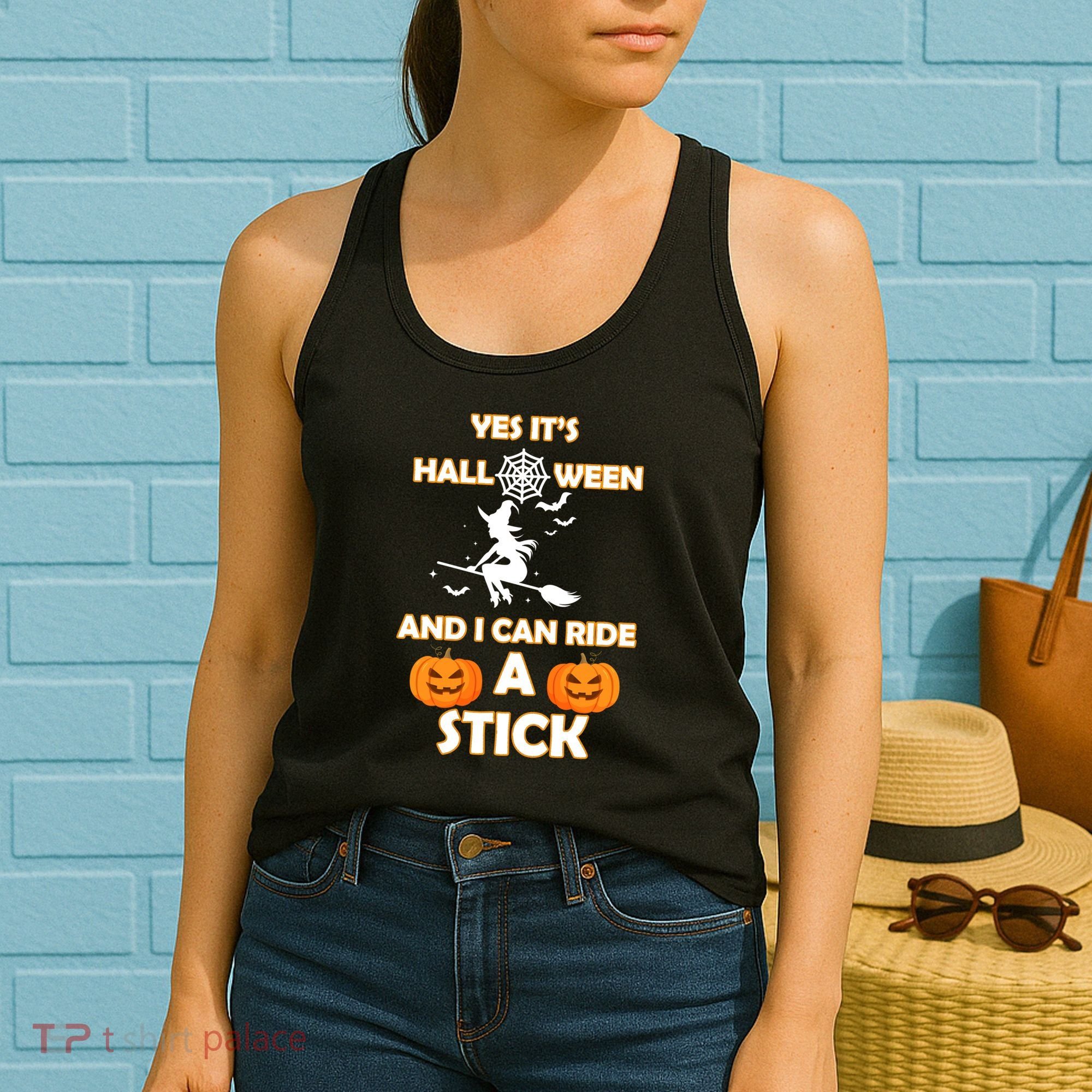 Its Halloween & I Can Ride a Stick Witch Women's Tank Top