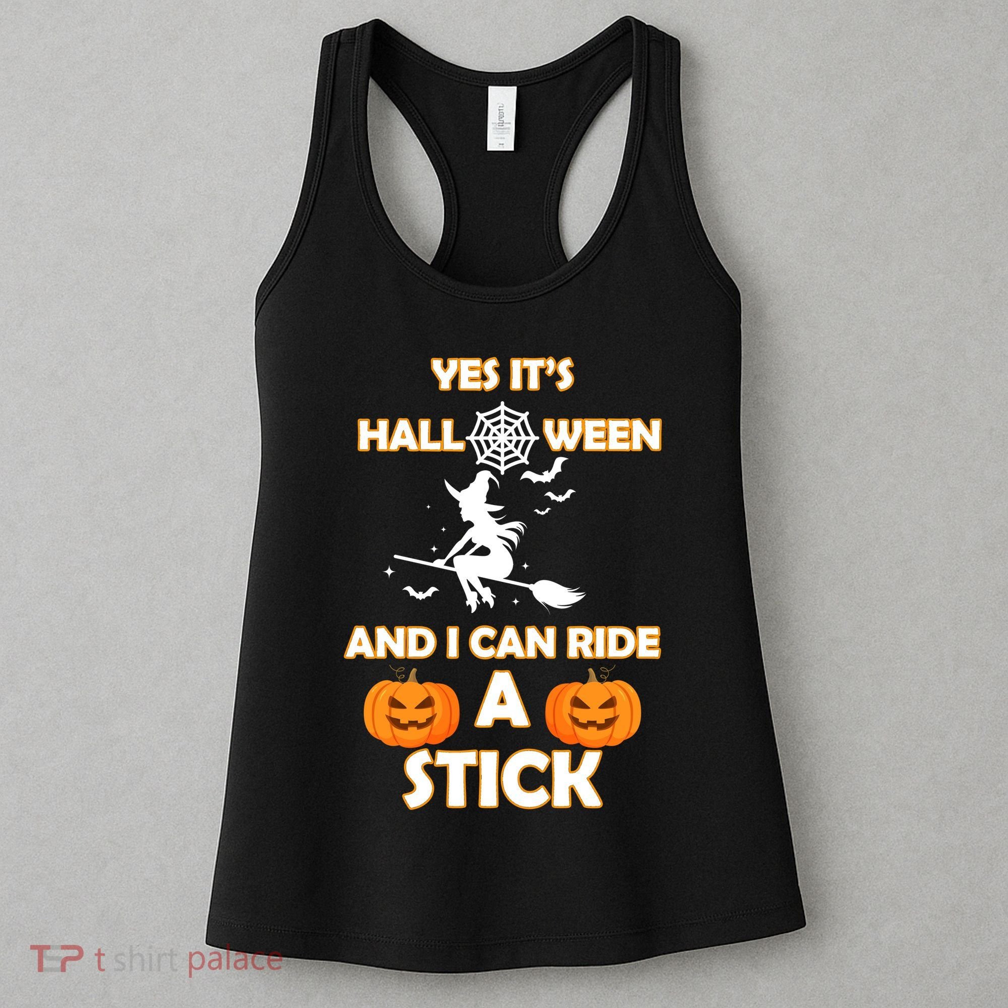 Its Halloween & I Can Ride a Stick Witch Women's Tank Top