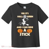 Its Halloween & I Can Ride a Stick Witch Toddler T-Shirt thumb 0