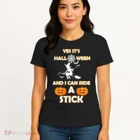 Its Halloween & I Can Ride a Stick Witch Women's T-Shirt thumb 4