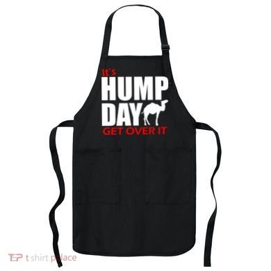 It's Hump Day Get Over It Apron