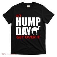 It's Hump Day Get Over It T-Shirt thumb 0