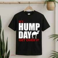 It's Hump Day Get Over It T-Shirt thumb 2