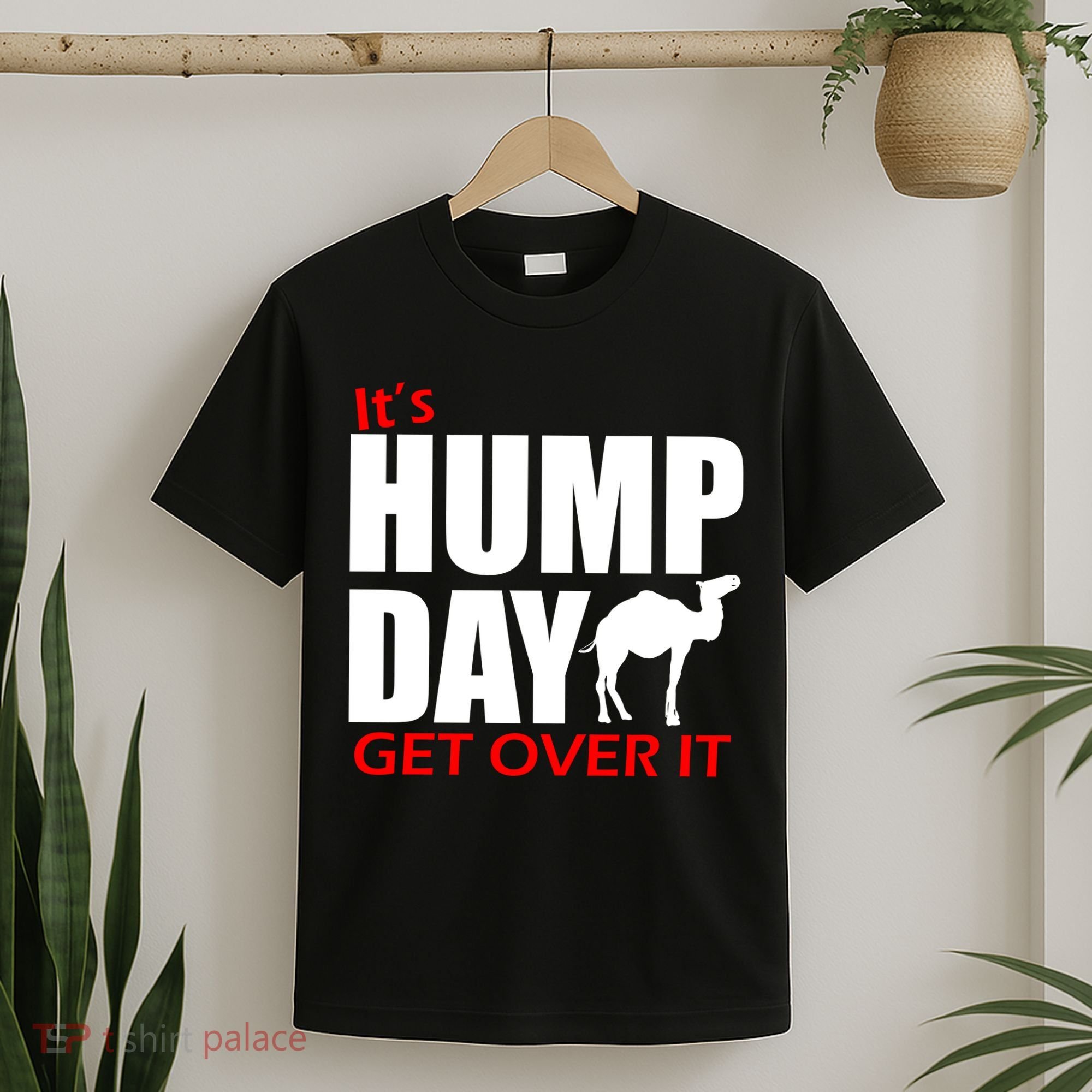 It's Hump Day Get Over It T-Shirt