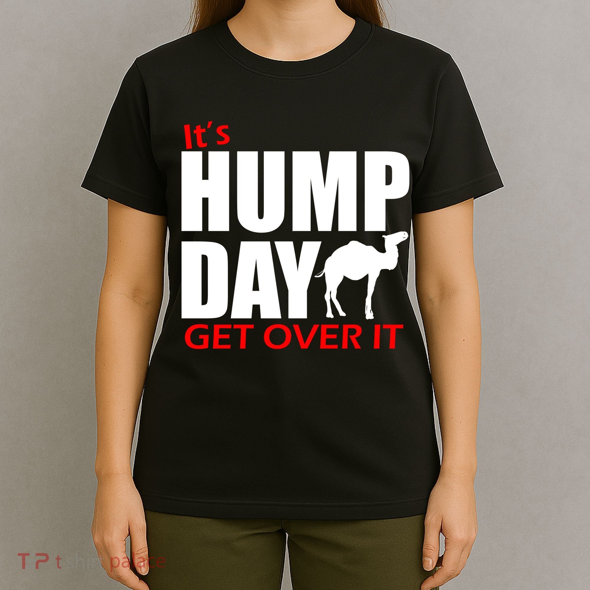 It's Hump Day Get Over It T-Shirt