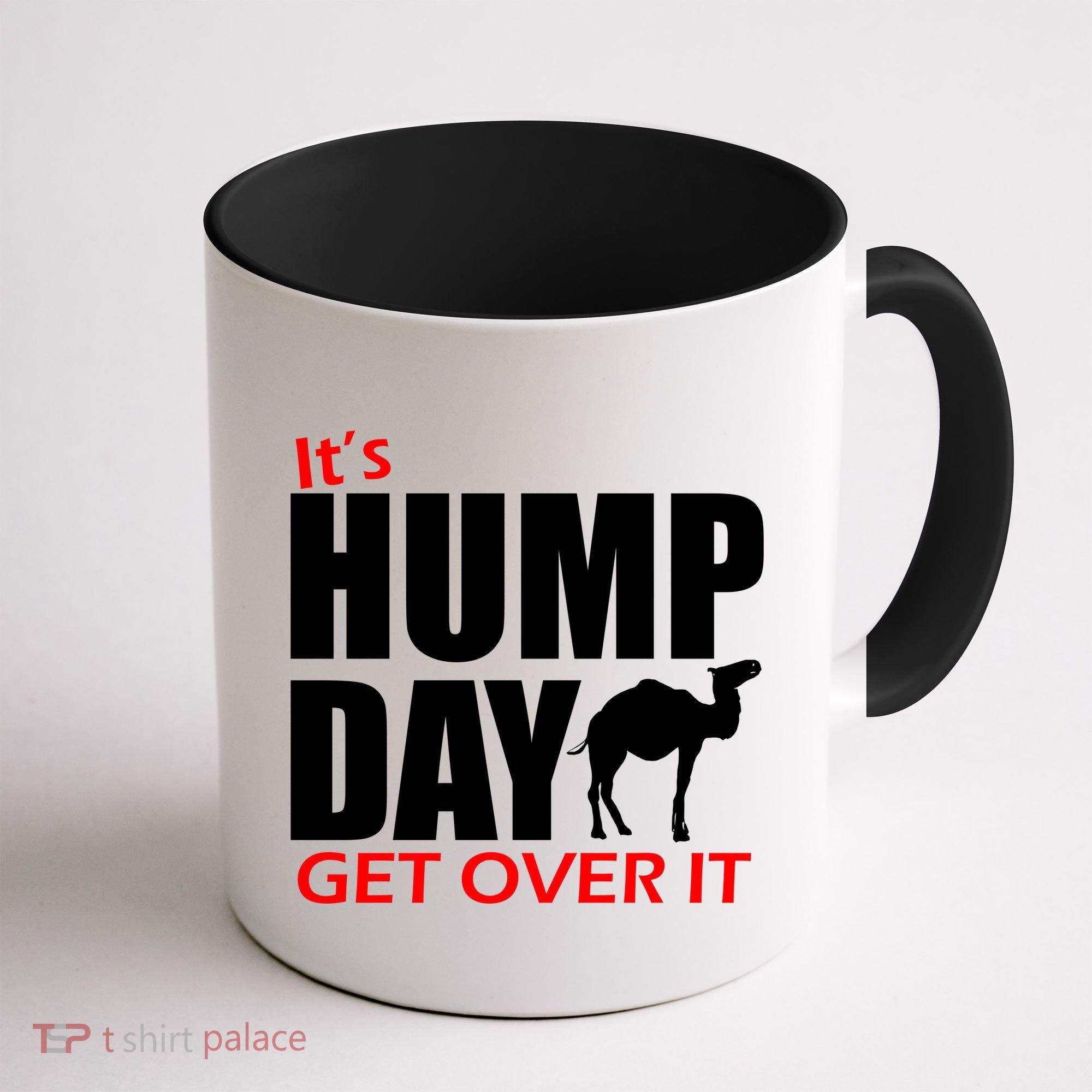 It's Hump Day Get Over It Coffee Mug