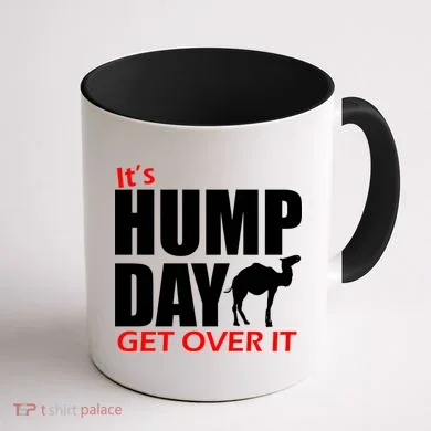 It's Hump Day Get Over It Coffee Mug back