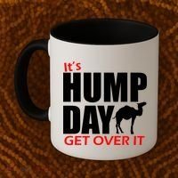 It's Hump Day Get Over It Coffee Mug thumb 2