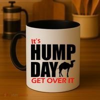 It's Hump Day Get Over It Coffee Mug thumb 4
