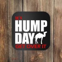 It's Hump Day Get Over It Coaster thumb 0