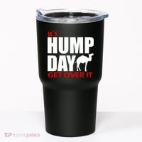 It's Hump Day Get Over It Tumbler thumb 0