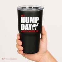 It's Hump Day Get Over It Tumbler thumb 2