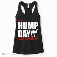 It's Hump Day Get Over It Women's Tank Top thumb 0