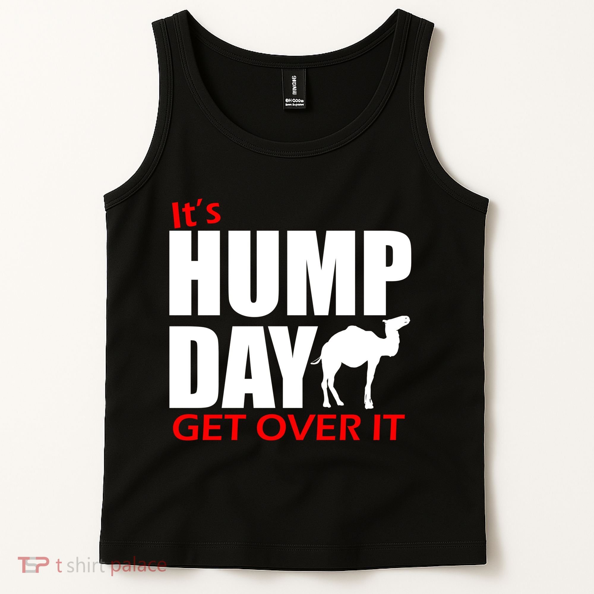 It's Hump Day Get Over It Tank Top