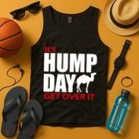 It's Hump Day Get Over It Tank Top thumb 4