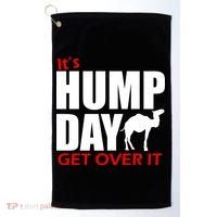 It's Hump Day Get Over It Golf Towel thumb 0