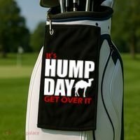 It's Hump Day Get Over It Golf Towel thumb 2