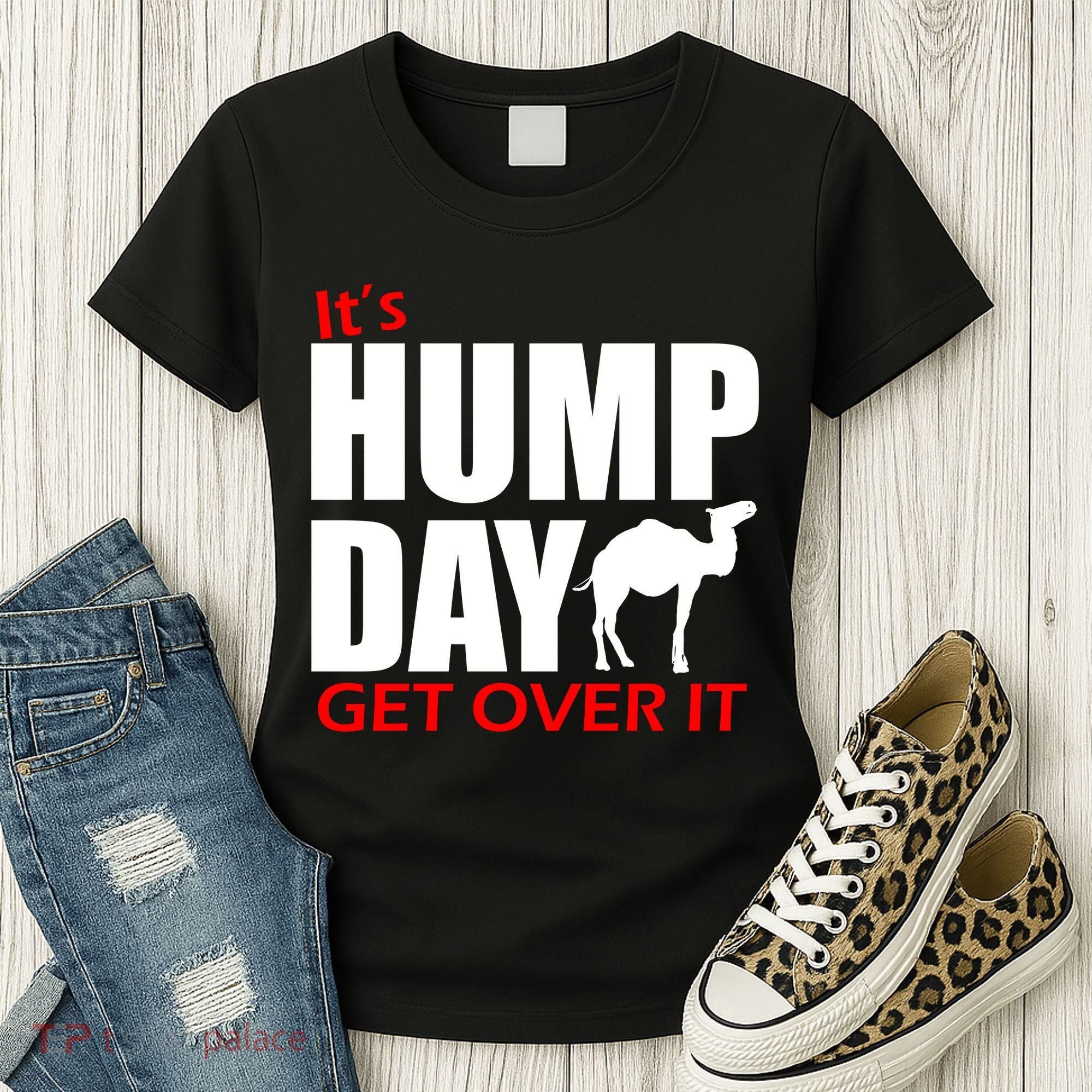 It's Hump Day Get Over It Women's T-Shirt