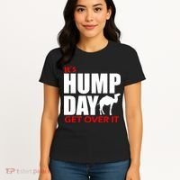 It's Hump Day Get Over It Women's T-Shirt thumb 4