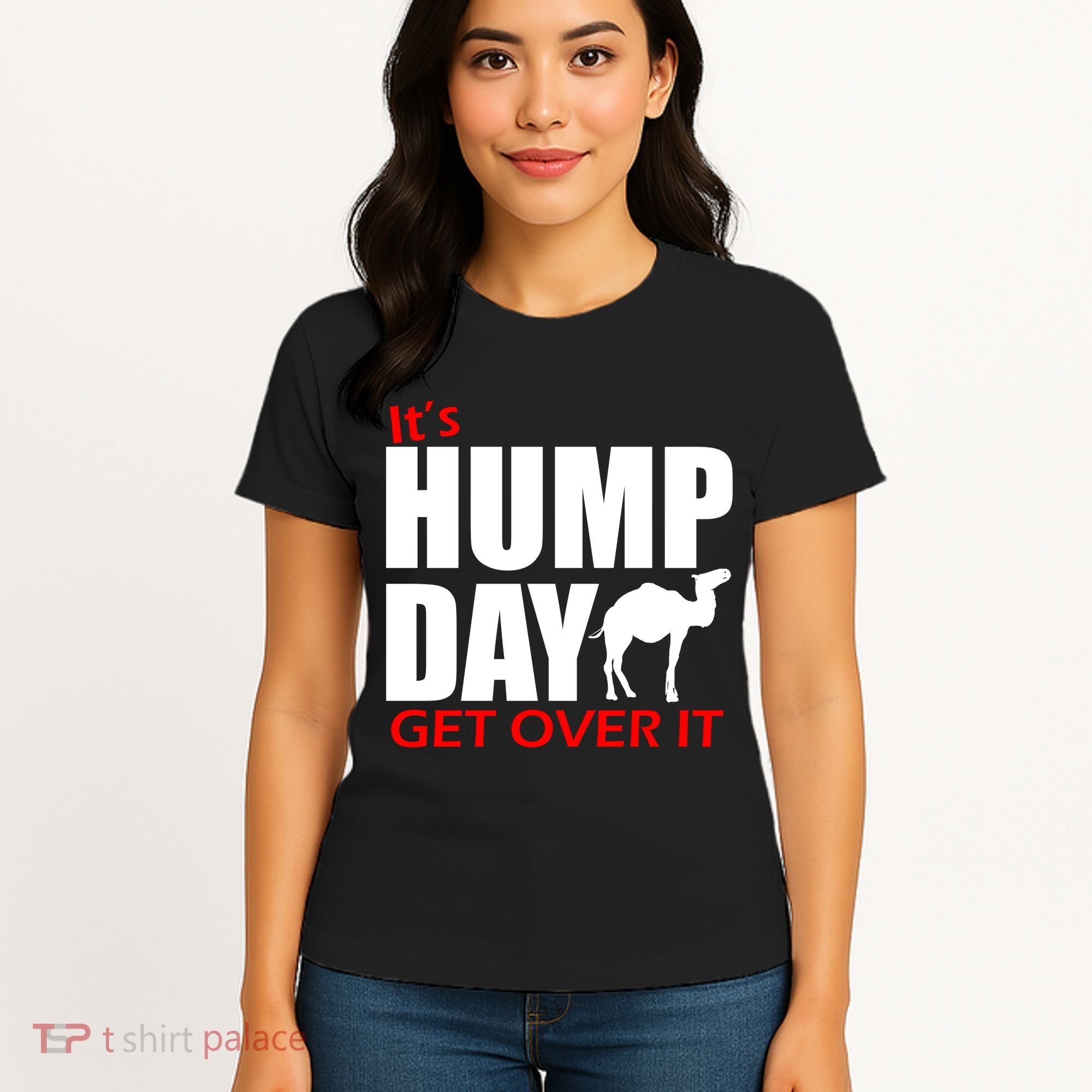 It's Hump Day Get Over It Women's T-Shirt