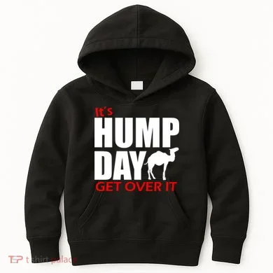 It's Hump Day Get Over It Kids Hoodie