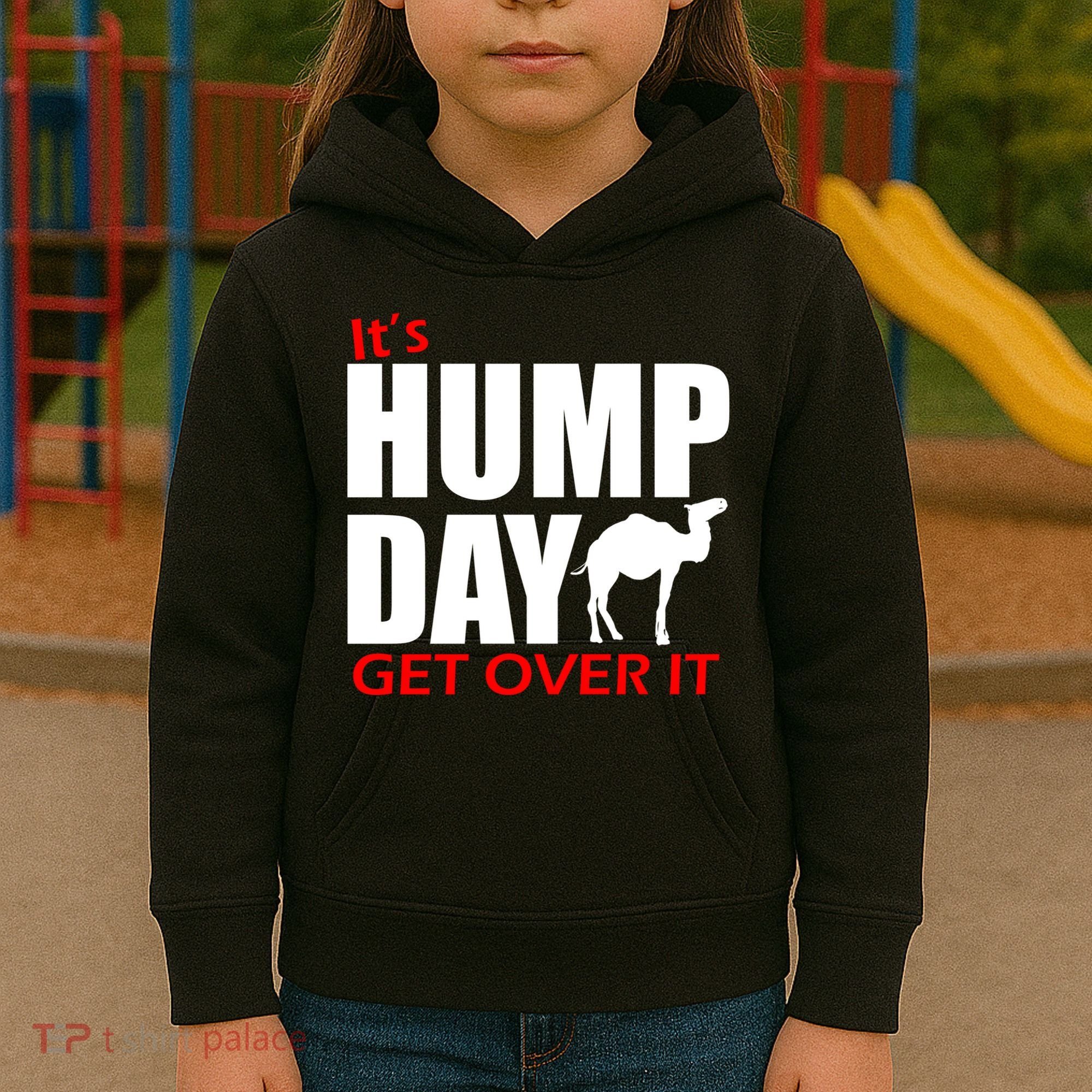 It's Hump Day Get Over It Kids Hoodie