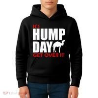 It's Hump Day Get Over It Kids Hoodie thumb 4
