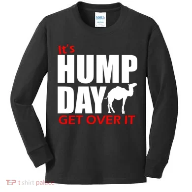 It's Hump Day Get Over It Kids Long Sleeve Shirt