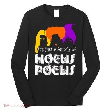 It's Just A Bunch of Hocus Pocus Halloween Long Sleeve Shirt