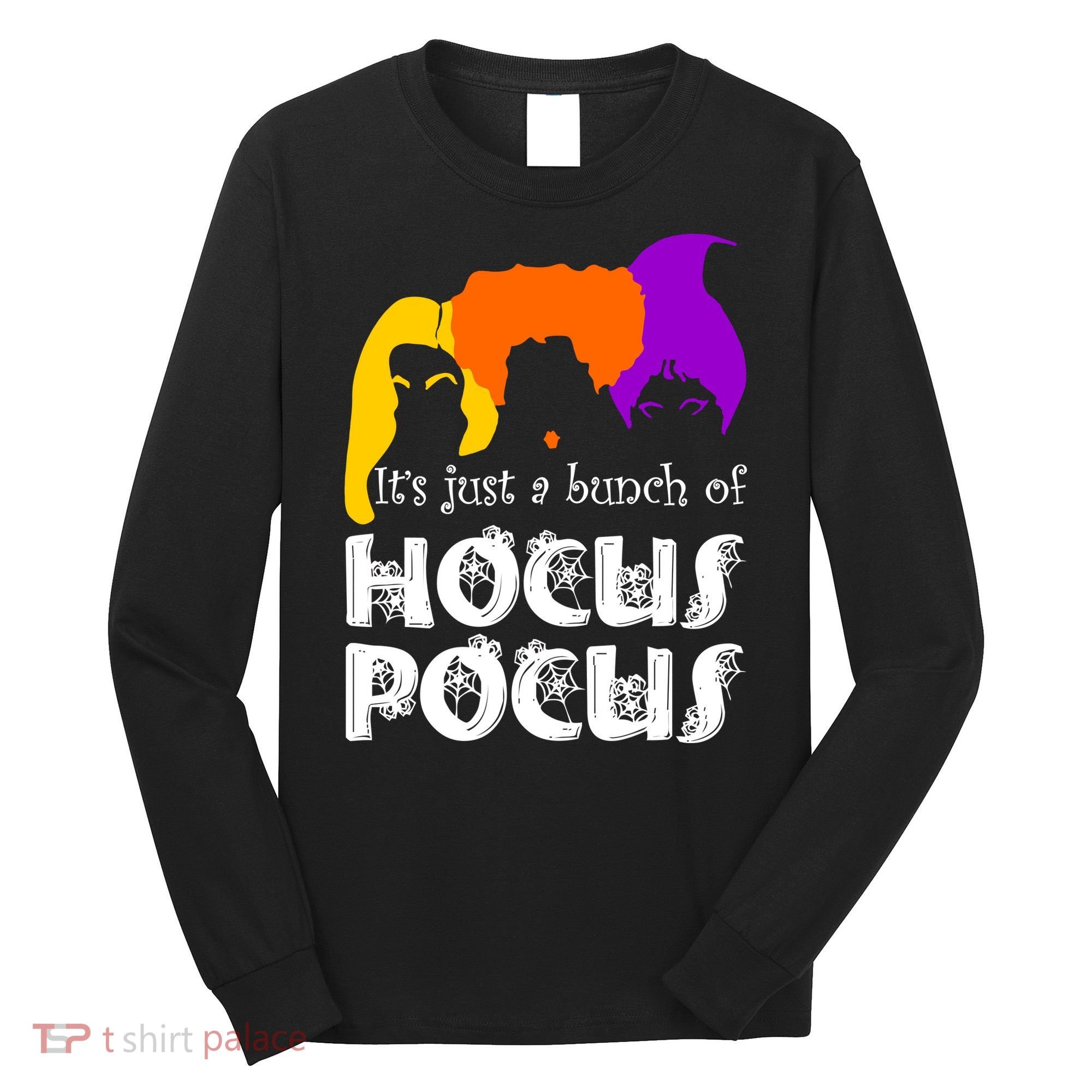It's Just A Bunch of Hocus Pocus Halloween Long Sleeve Shirt