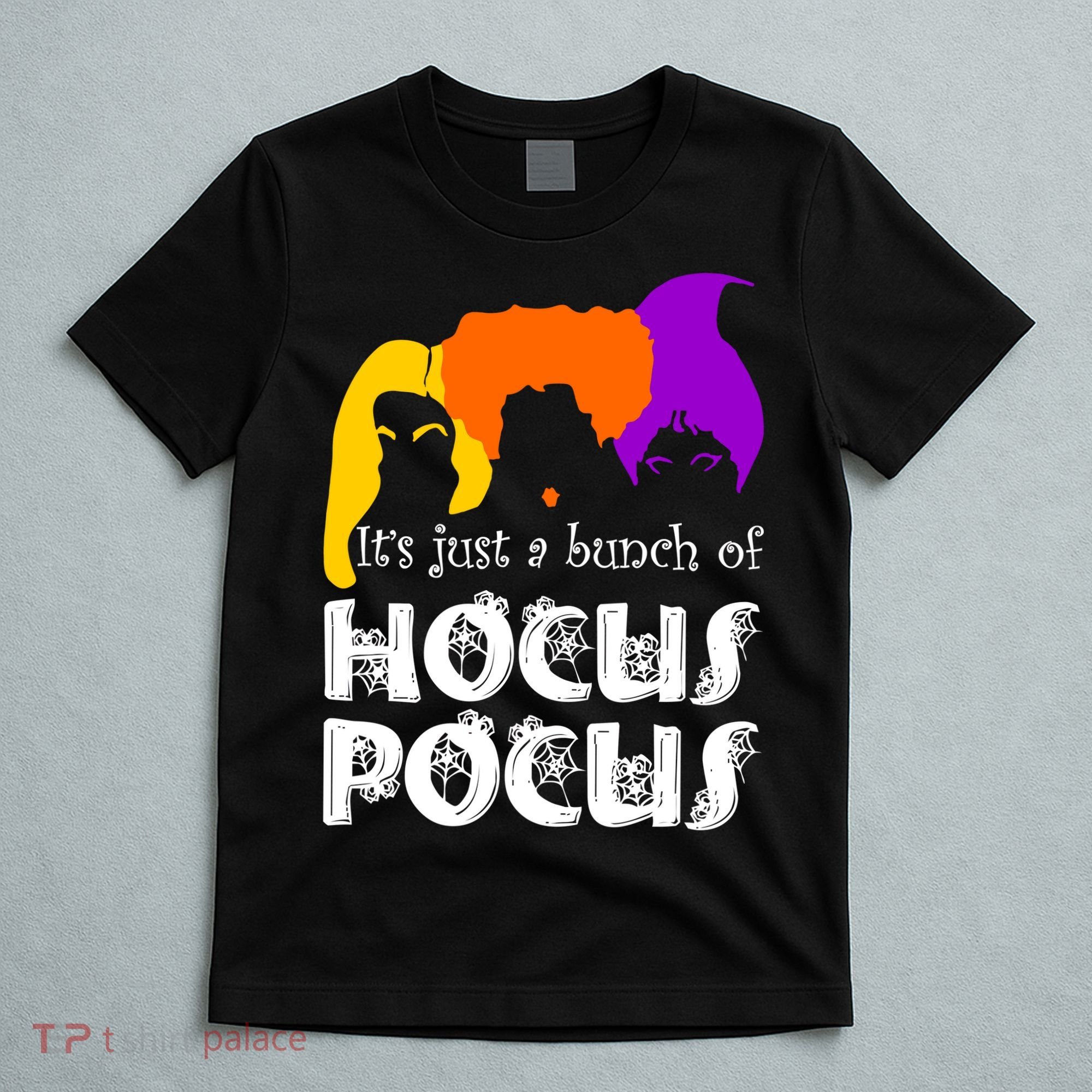 It's Just A Bunch of Hocus Pocus Halloween T-Shirt