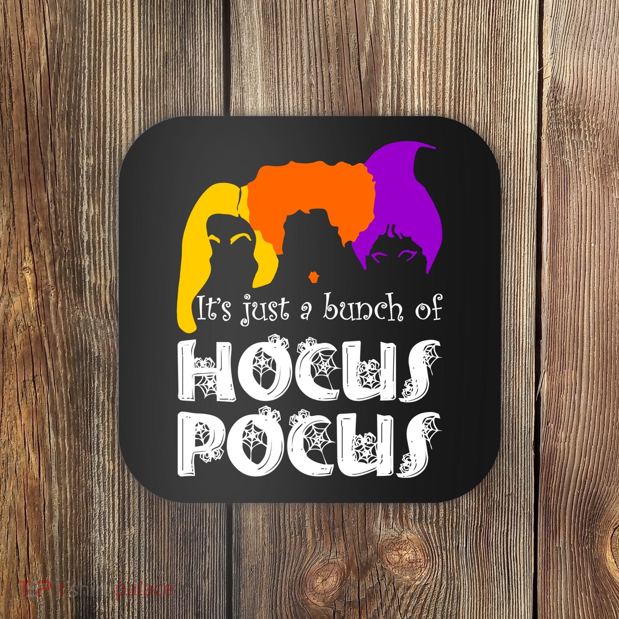 It's Just A Bunch of Hocus Pocus Halloween Coaster