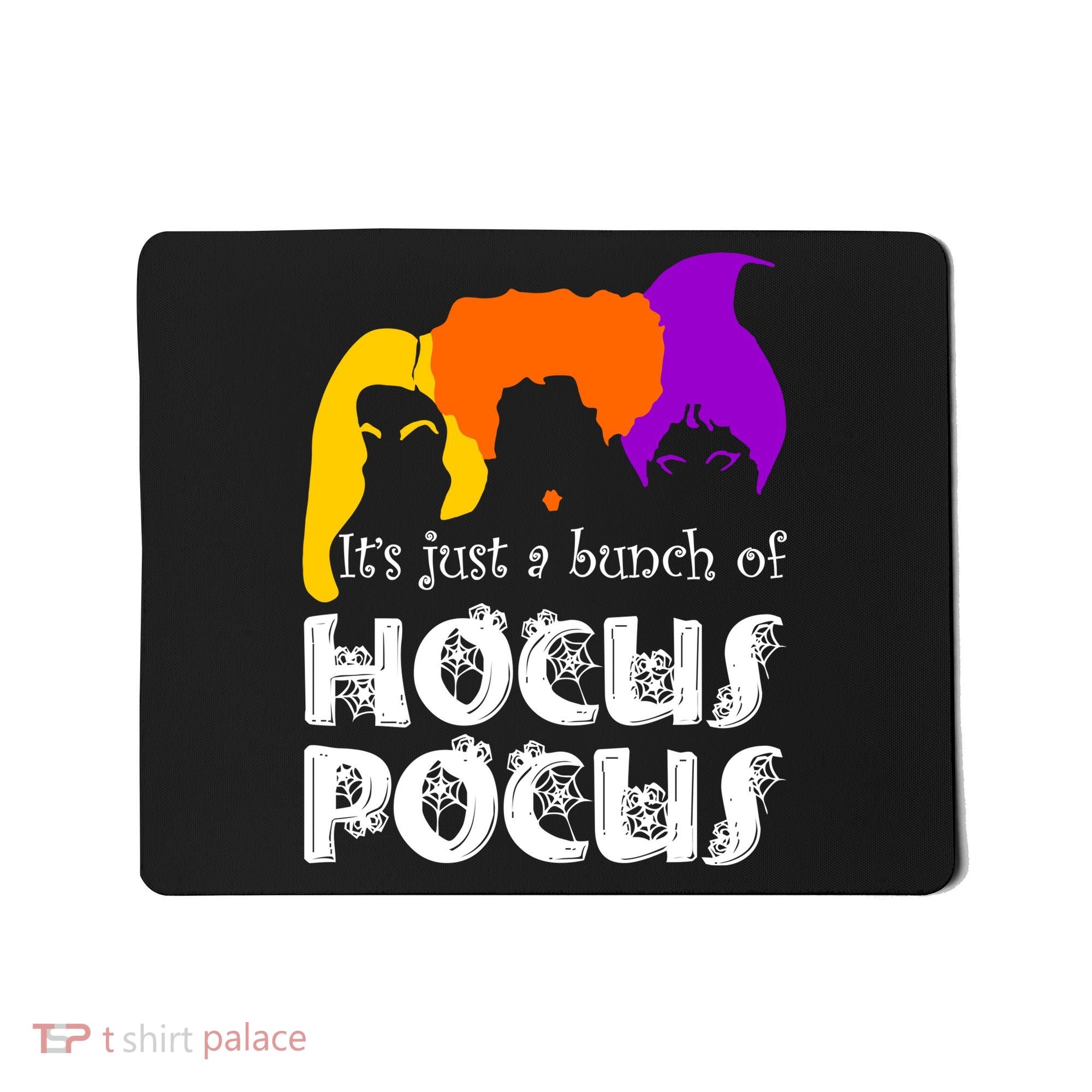 It's Just A Bunch of Hocus Pocus Halloween Mousepad