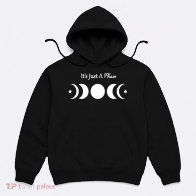 It's Just A Phase Hoodie