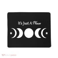 It's Just A Phase Mousepad thumb 0
