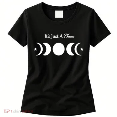 It's Just A Phase Women's T-Shirt