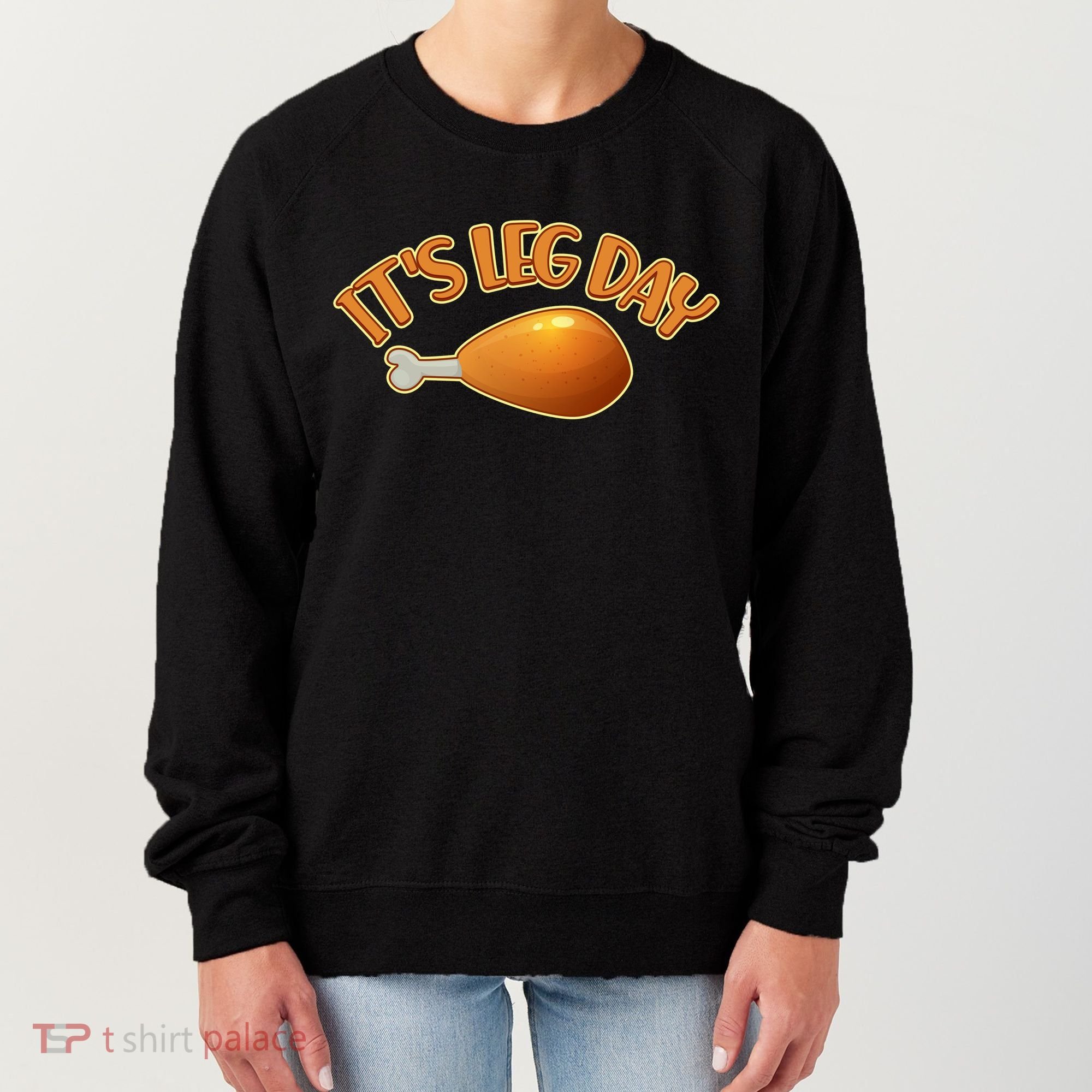 It's Leg Day Funny Thanksgiving Women's Sweatshirt