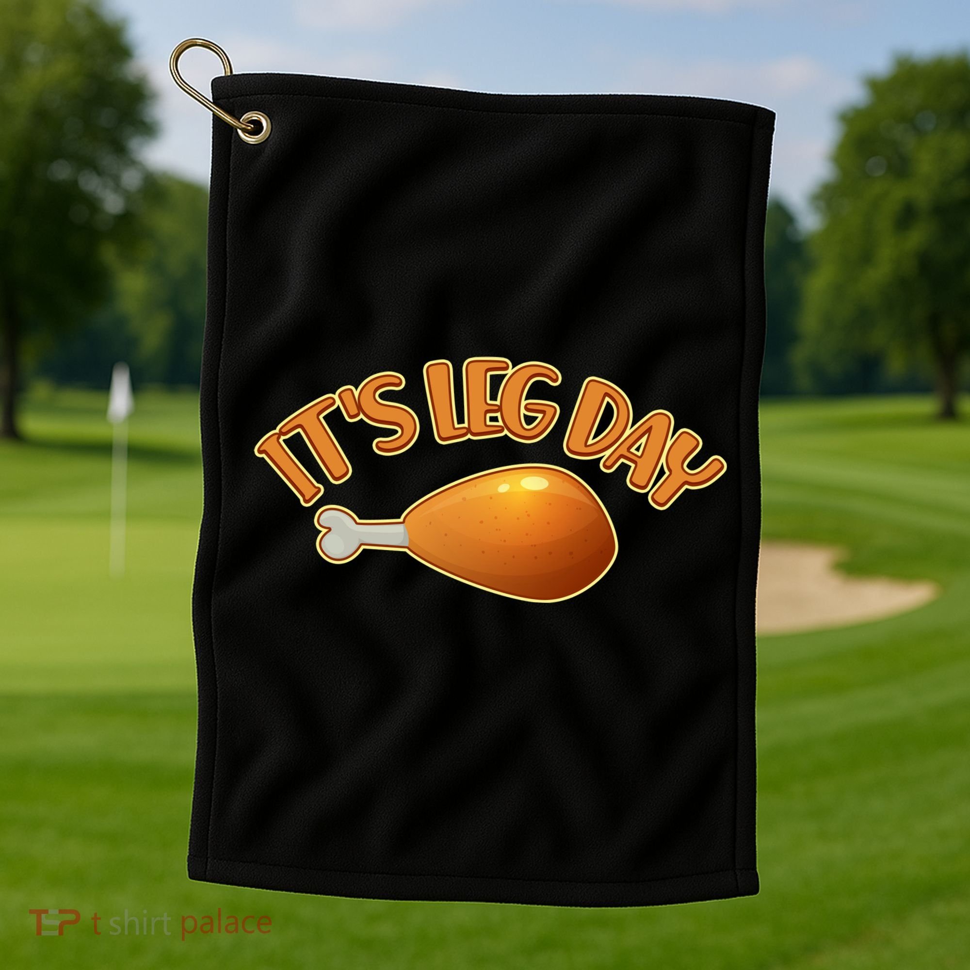 It's Leg Day Funny Thanksgiving Golf Towel