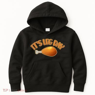 It's Leg Day Funny Thanksgiving Kids Hoodie